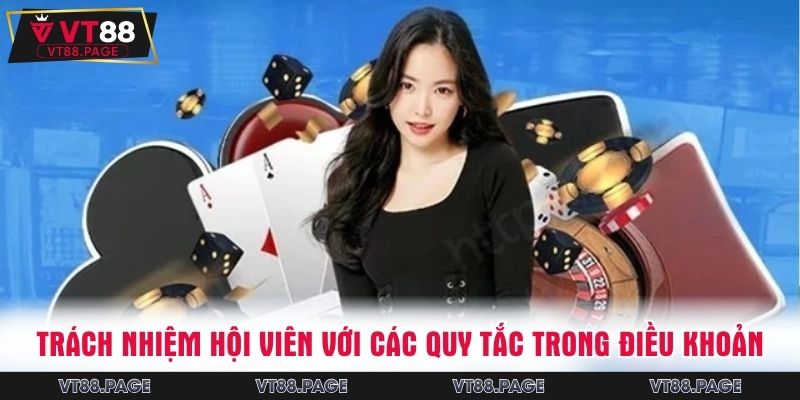 Trách nhiệm hội viên đối với các quy tắc trong điều khoản