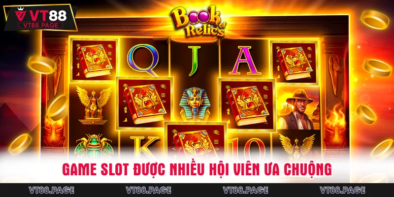 Game slot được nhiều hội viên ưa chuộng