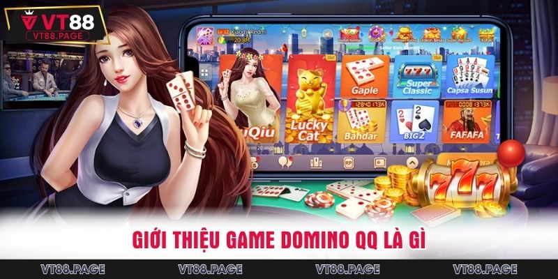 Thông tin giới thiệu game slot Domino QQ