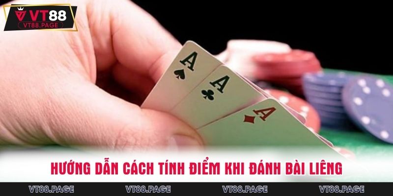 Hướng dẫn cách tính điểm khi đánh bài Liêng