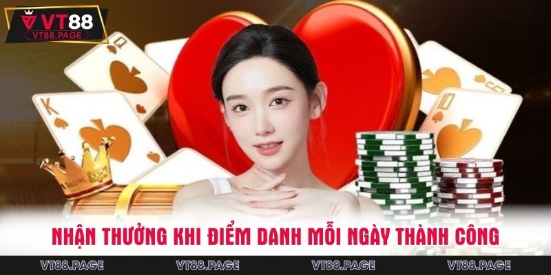 Nhận thưởng khi điểm danh mỗi ngày thành công