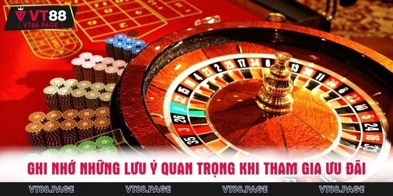 Ghi nhớ những lưu ý quan trọng khi tham gia ưu đãi