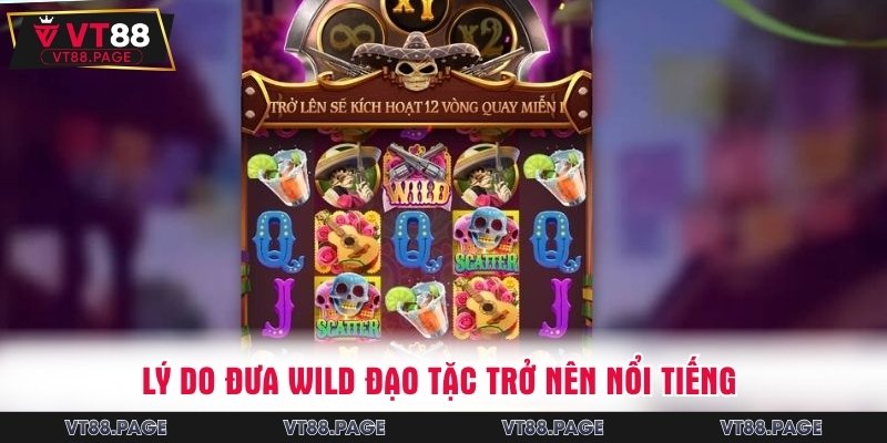 Ưu điểm khiến game Wild đạo tặc được người chơi săn đón