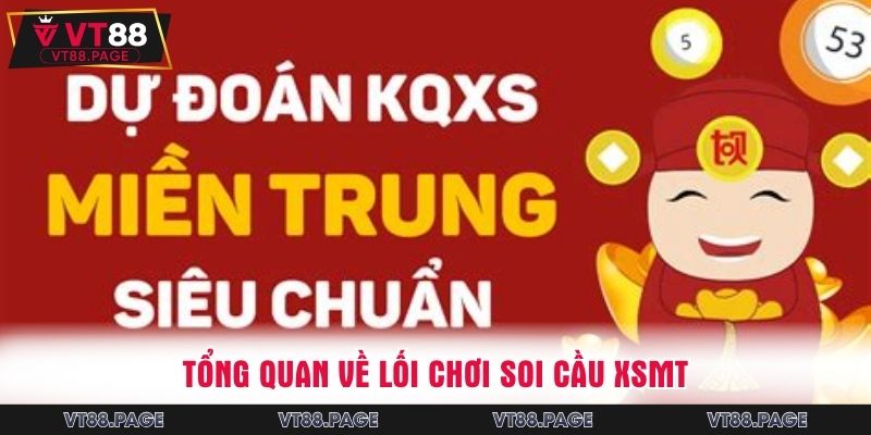 Tổng quan về lối chơi soi cầu XSMT
